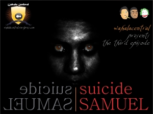 Suicide Samuel Episode Three